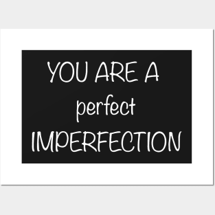 perfect imperfection Posters and Art